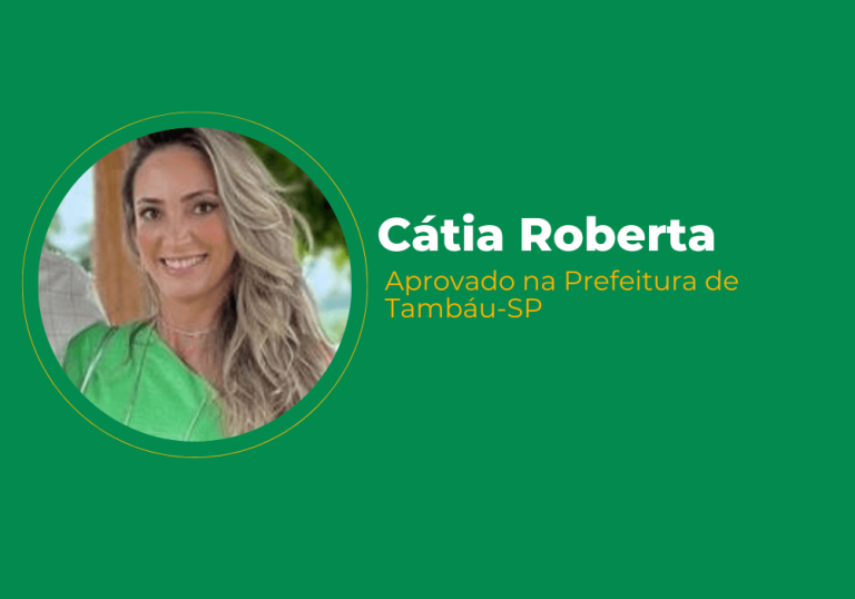 Cátia Roberta Nogueira Bagatta – Aprovada na Prefeitura de Tambáu-SP